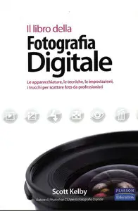 Scott Kelby – Il Libro della Fotografia Digitale