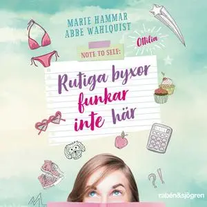 «Note to self: Rutiga byxor funkar inte här» by Abbe Wahlquist,Marie Hammar