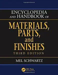 Encyclopedia and Handbook of Materials, Parts and Finishes, Third Edition