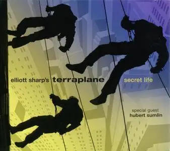 Elliott Sharp's Terraplane - Secret Life (2005) with Special Guest Hubert Sumlin