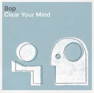 Bop - Clear Your Mind
