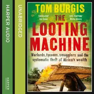 «The Looting Machine» by Tom Burgis