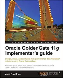 Oracle GoldenGate 11g Implementer's guide