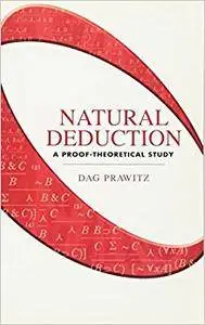 Natural Deduction: A Proof-Theoretical Study