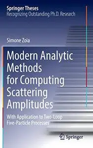 Modern Analytic Methods for Computing Scattering Amplitudes: With Application to Two-Loop Five-Particle Processes