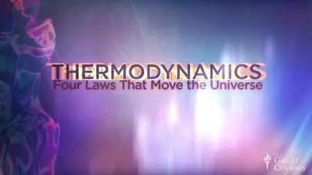 TTC Video - Thermodynamics: Four Laws That Move the Universe