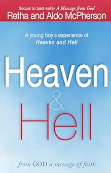 Heaven & Hell: From God A Message of Faith: A Young Boy's Experience of Heaven and Hell