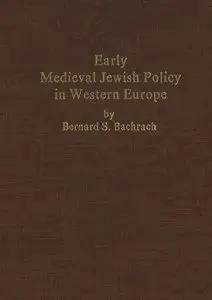 Early Medieval Jewish Policy in Western Europe by Bernard S. Bachrach [Repost] 