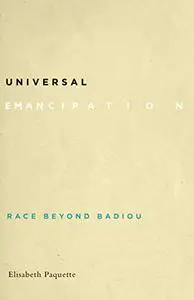 Universal Emancipation: Race beyond Badiou