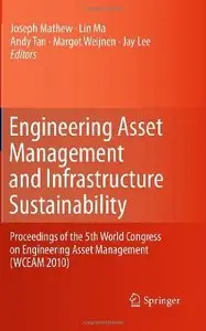 Engineering Asset Management and Infrastructure Sustainability: Proceedings of the 5th World Congress