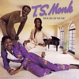 T.S.Monk - House Of Music (1980)