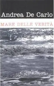 Andrea De Carlo - Mare delle verità (Repost)