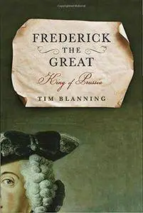 Frederick the Great: King of Prussia (Repost)