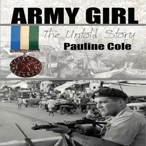 «Army Girl The Untold Story» by Pauline Cole