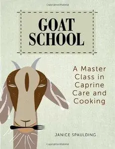 Goat School: A Master Class in Caprine Care and Wisdom (repost)