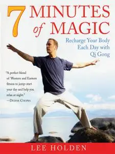 7 Minutes of Magic: Recharge Your Body Each Day with Qi Gong