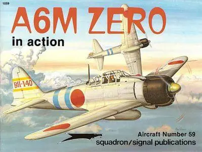 A6M Zero in action - Aircraft Number 59 (Squadron/Signal Publications 1059)