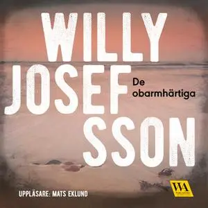 «De obarmhärtiga» by Willy Josefsson