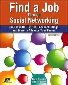 Find a Job Through Social Networking: Use LinkedIn, Twitter, Facebook, Blogs and More to Advance Your Career (repost)