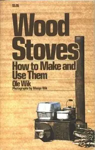 Wood Stoves: How to Make and Use Them