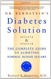 Dr. Bernstein's Diabetes Solution: The Complete Guide to Achieving Normal Blood Sugars (repost)