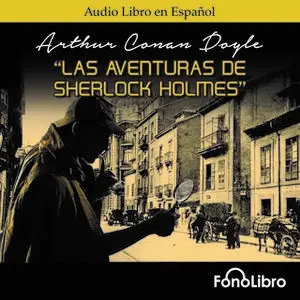 «Las Aventuras de Sherlock Holmes» by Arthur Conan Doyle