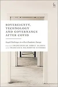 Sovereignty, Technology and Governance after COVID-19: Legal Challenges in a Post-Pandemic Europe