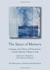 The Space of Memory: Language and Culture of Portocannone, a Small Albanian Village in Italy. Gjaku Jone I Sheprishur (repost)