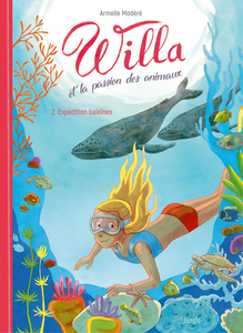 Willa et la Passion des Animaux - Tome 2 - Expédition Baleines