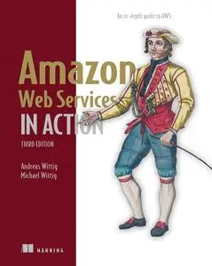 Amazon Web Services in Action, Third Edition: An in-depth guide to AWS