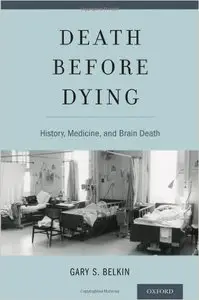Death before Dying: History, Medicine, and Brain Death [Repost] 