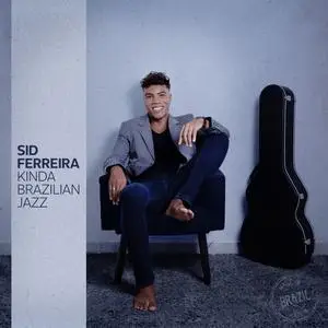 Sid Ferreira - Kinda Brazilian Jazz (2023) [Official Digital Download]