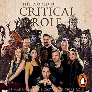 The World of Critical Role: The History Behind the Epic Fantasy [Audiobook] (Repost)