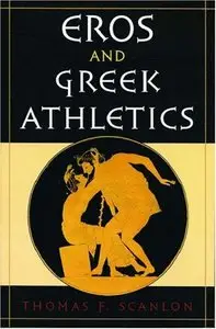Eros & Greek Athletics by Thomas F. Scanlon