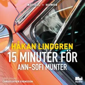 «Femton minuter för Ann-Sofi Munter» by Håkan Lindgren