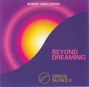 Robert Haig Coxon - Cristal Silence II - Beyond Dreaming 1987