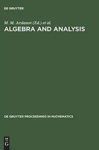 Algebra and Analysis: Proceedings of the International Centennial Chebotarev Conference Held in Kazan, Russia, June 5-11, 1994