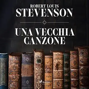 «Una vecchia canzone» by Robert Louis Stevenson