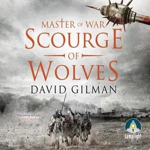 «Scourge of Wolves: Master of War, Book 5» by David Gilman