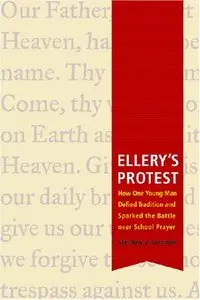 Ellery's Protest: How One Young Man Defied Tradition and Sparked the Battle over School Prayer