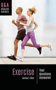 Exercise: Your Questions Answered (Q&A Health Guides)