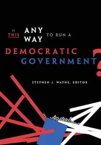 Is This Any Way to Run a Democratic Government?