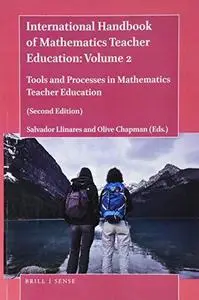 The Handbook of Mathematics Teacher Education: Volume 2
