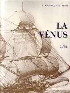 Monographie de la Vénus Frégate de 18, de l'ingénieur Sané 1782 (Repost)