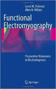 Functional Electromyography: Provocative Maneuvers in Electrodiagnosis