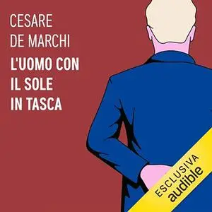 «L'uomo con il sole in tasca» by Cesare De Marchi