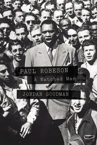 Paul Robeson: A Watched Man (repost)