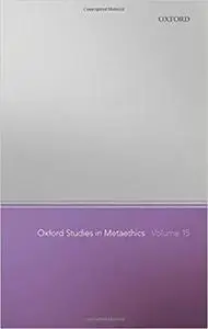 Oxford Studies in Metaethics Volume 15