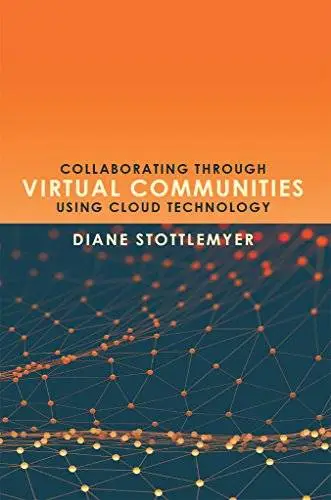 Collaborating Through Virtual Communities Using Cloud Technology