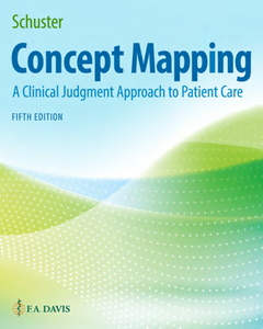 Concept Mapping : A Clinical Judgement Approach to Patient Care, Fifth Edition